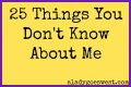 25 Things You Don't Know About Me News